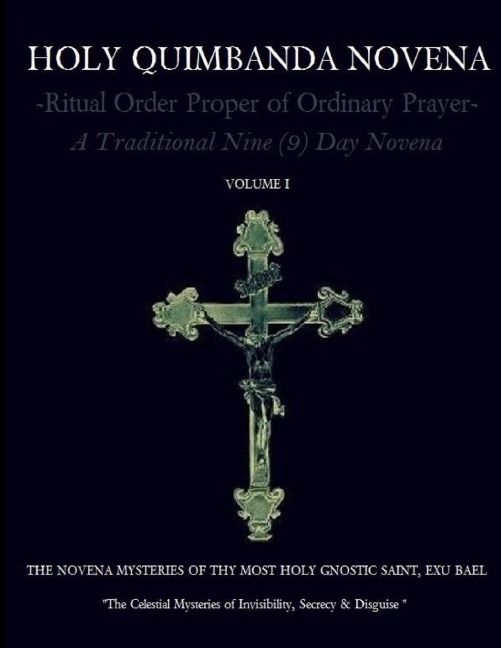 HOLY QUIMBANDA NOVENA OF THE MOST HOLY EXU BAEL, Vol I