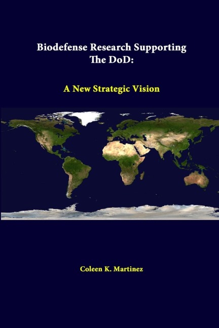 Biodefense Research Supporting The DoD: A New Strategic Vision