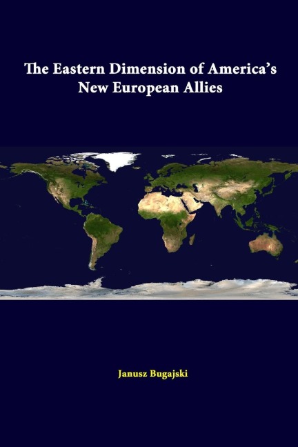 The Eastern Dimension Of Americas New European Allies