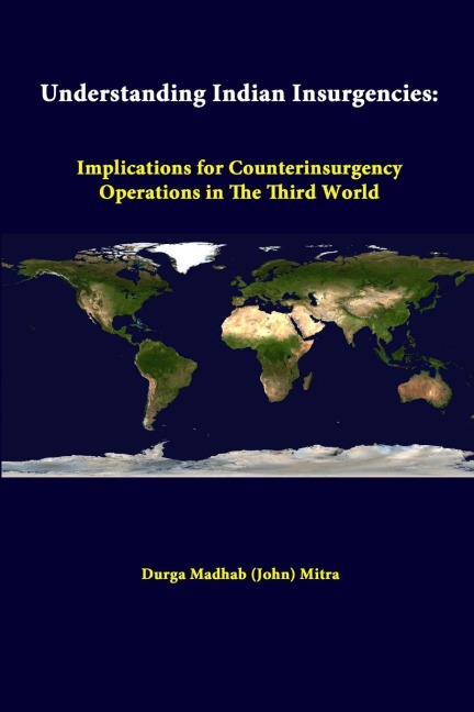 Understanding Indian Insurgencies: Implications For Counterinsurgency Operations In The Third World