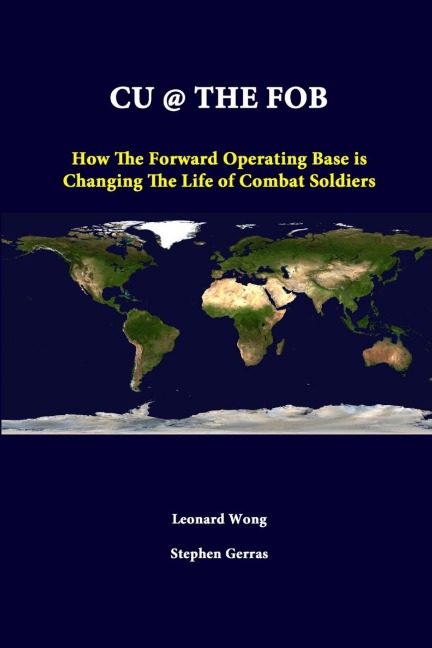 CU @ THE FOB: How The Forward Operating Base Is Changing The Life Of Combat Soldiers
