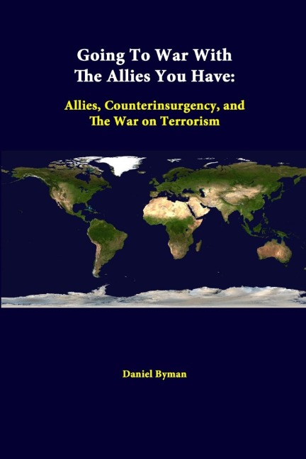 Going To War With The Allies You Have: Allies, Counterinsurgency, And The War On Terrorism
