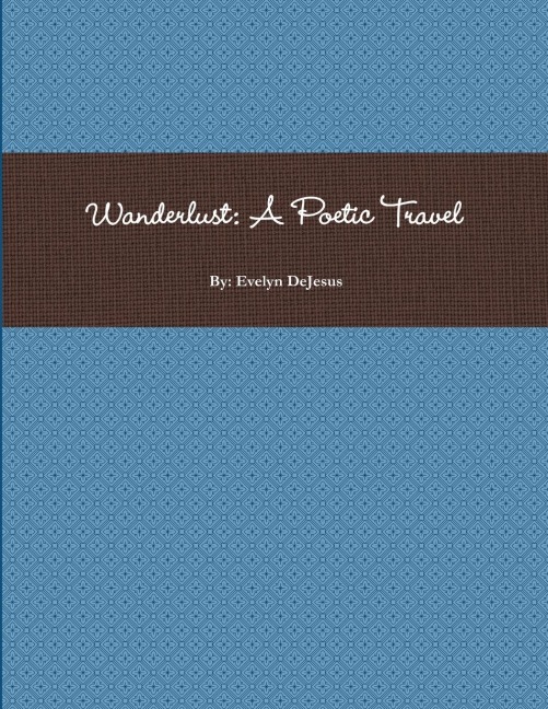 Wanderlust: A Poetic Travel