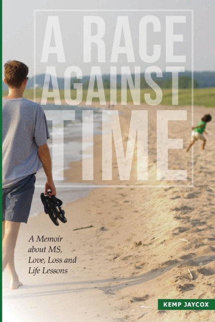 A Race Against Time: A Memoir about MS, Love, Loss and Life Lessons