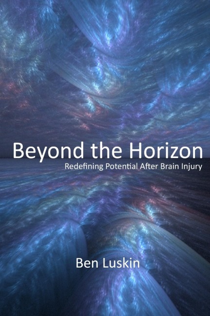Beyond the Horizon: Redefining Potential After Brain Injury, Third Edition