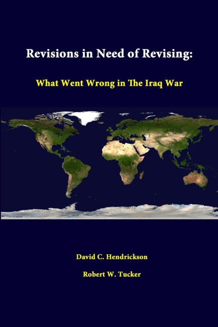 Revisions In Need Of Revising: What Went Wrong In The Iraq War