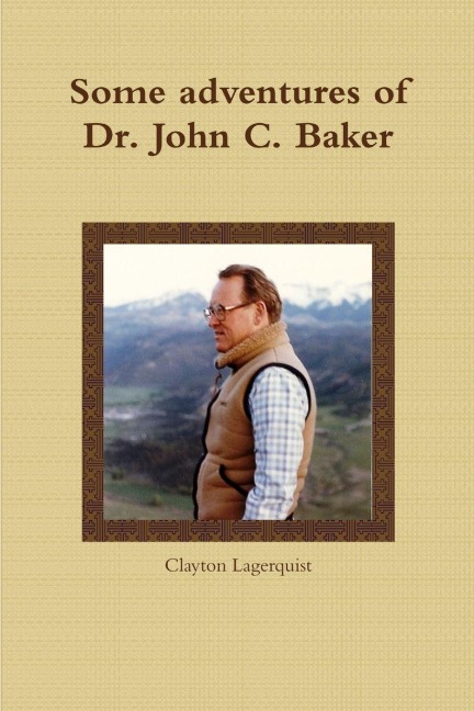 Some adventures of Dr. John C. Baker