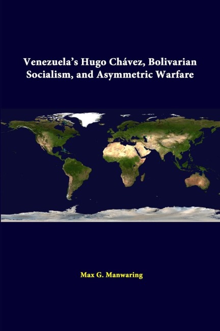 Venezuelas Hugo Chávez, Bolivarian Socialism, And Asymmetric Warfare