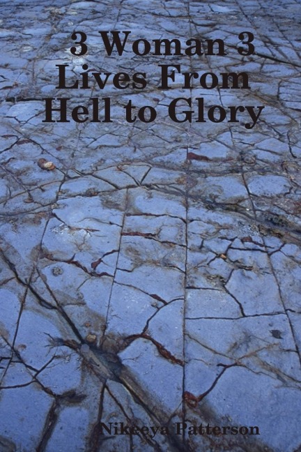 3 Woman 3 Lives From Hell to Glory