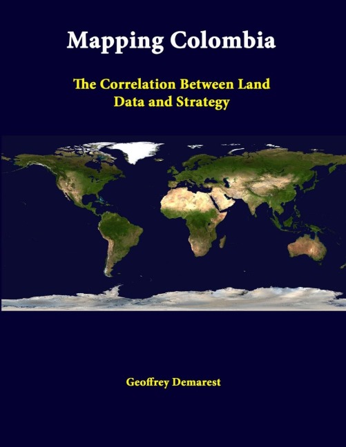 Mapping Colombia: The Correlation Between Land Data And Strategy