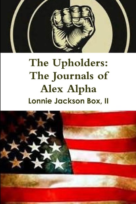 The Upholders: The Journals of Alex Alpha