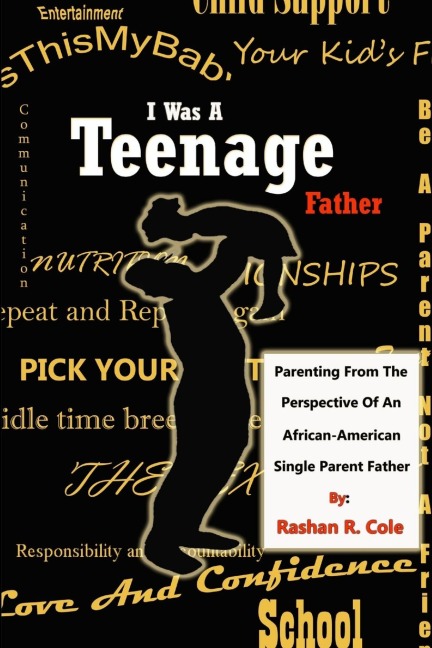 I Was a Teenager Father: Parenting from the Perspective of an African American, Single Parent Father