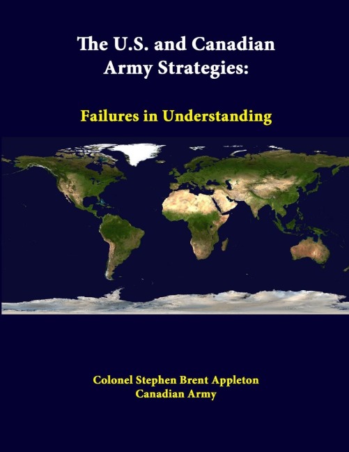 The U.S. And Canadian Army Strategies: Failures In Understanding