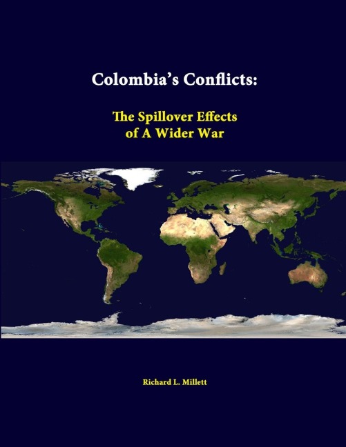 Colombias Conflicts: The Spillover Effects Of A Wider War