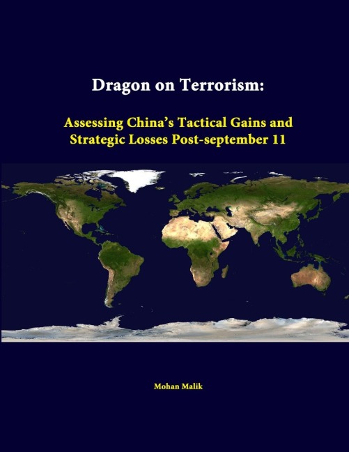 Dragon On Terrorism: Assessing Chinas Tactical Gains And Strategic Losses Post-September 11