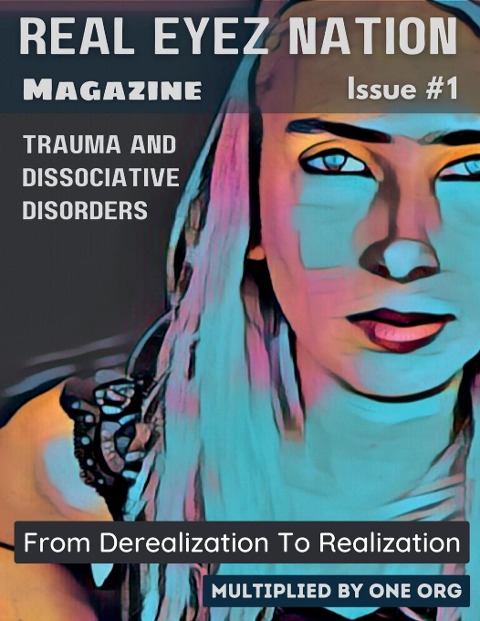 Real Eyez Nation Magazine: Trauma and Dissociative Disorders | Issue #1