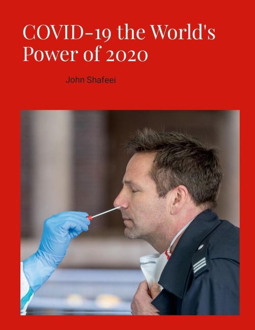COVID-19 the Worlds Power of 2020: John Shafeei