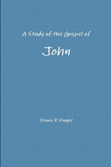 A Study of the Gospel of John