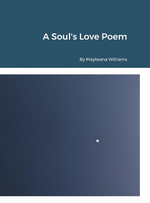 A Souls Love Poem by Mayteana Williams