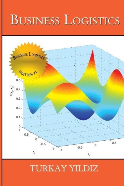 Business Logistics: Theoretical and Practical Perspectives with Analyses
