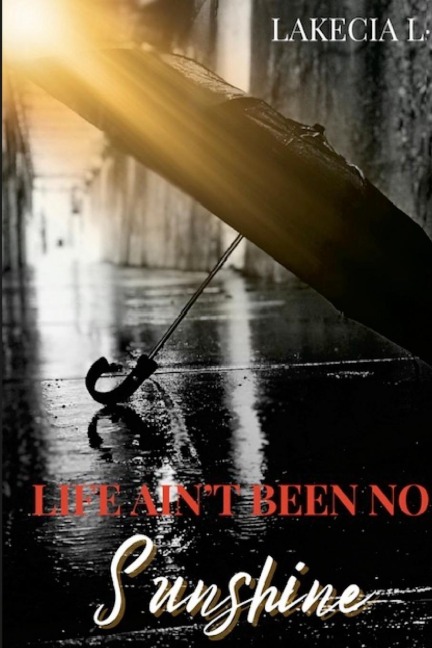 Life Aint Been No Sunshine