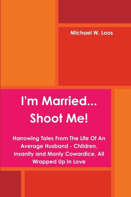 Im Married... Shoot Me!