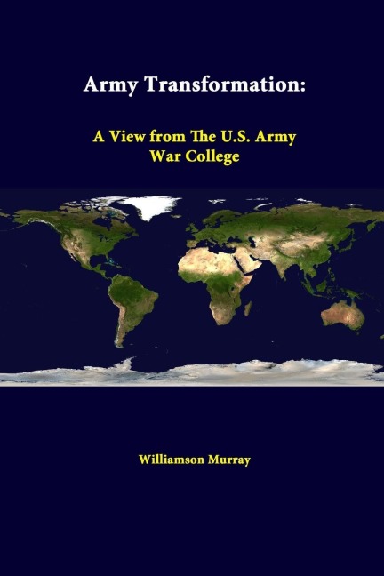 Army Transformation: A View from the U.S. Army War College