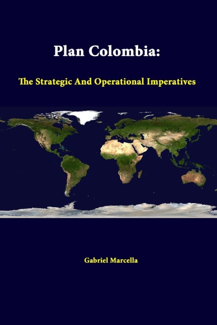 Plan Colombia: The Strategic and Operational Imperatives