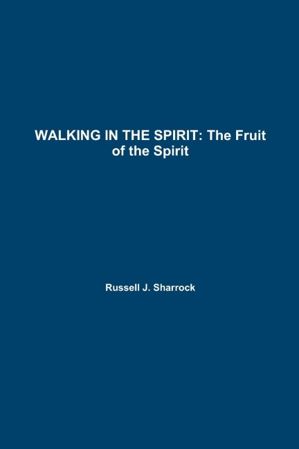 Walking in the Spirit: The Fruit of the Spirit