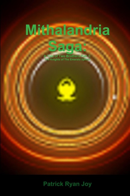 Mithalandria Saga: A Tale of Two Brothers Part 1: The Knights of The Emerald Sphinx