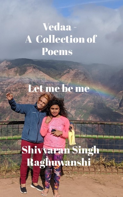 Vedaa - A Collection of Poems: Let me be me