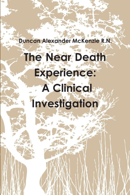 The Near Death Experience: A Clinical Investigation