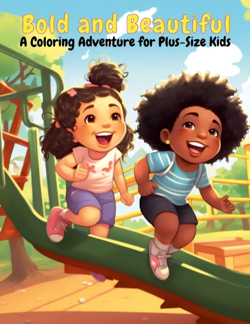 Bold and Beautiful: A Coloring Adventure for Plus-Size Kids