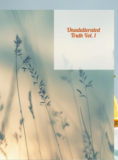 Unadulterated Truth Vol 1.: Defend/Contend