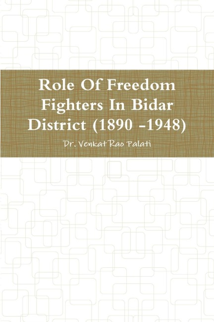 Role Of Freedom Fighters In Bidar District (1890 -1948)