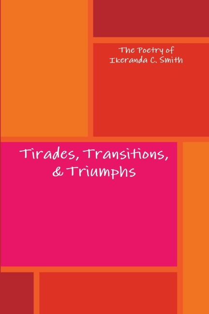Tirades, Transitions, & Triumphs