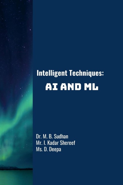 Intelligent Techniques: AI and ML
