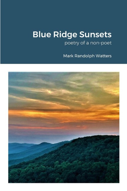 Blue Ridge Sunsets: a non-poets poetry