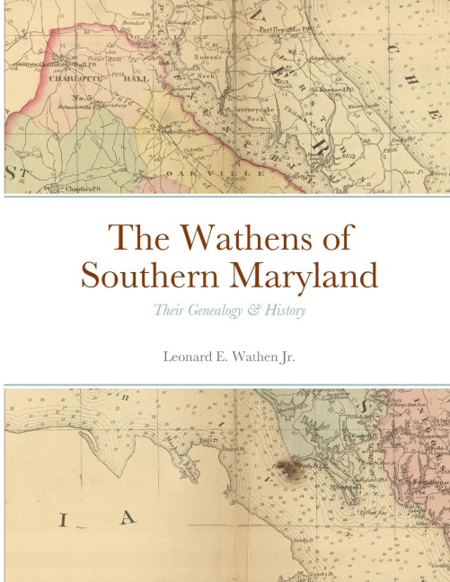 The Wathens of Southern Maryland: Their Genealogy & History