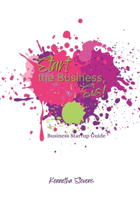 Start the Business, Sis!: Business Startup Planner