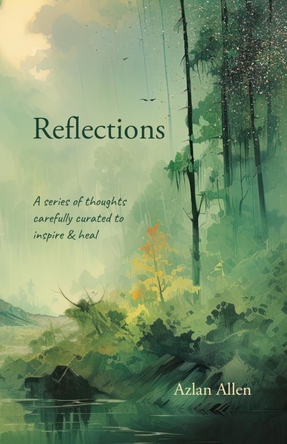 Reflections: A series of thoughts carefully curated to inspire & heal