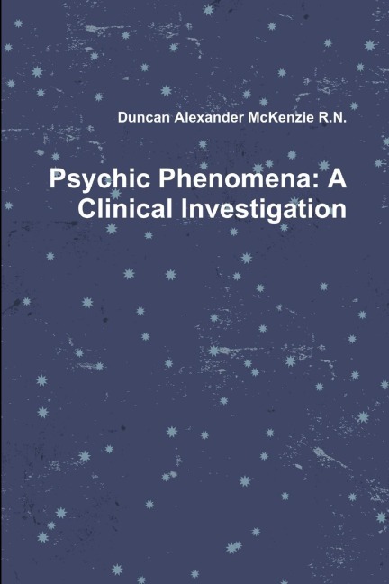 Psychic Phenomena: A Clinical Investigation