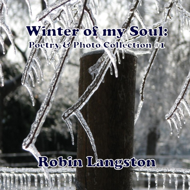 Winter of my Soul: Poetry & Photo Collection #1