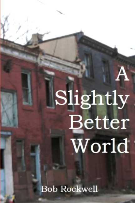 A Slightly Better World