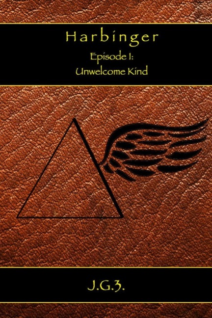 Harbinger Episode I: Unwelcome Kind