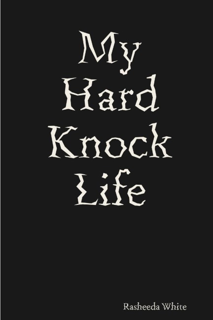 My Hard Knock Life