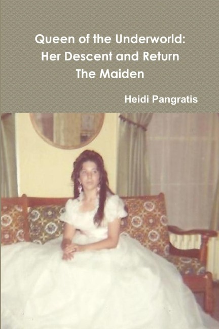 Queen of the Underworld: Her Descent and Return, The Maiden