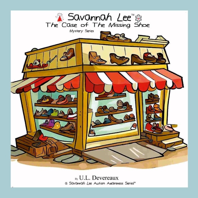 Savannah Lee: The Case of the Missing Shoe: Mystery Series