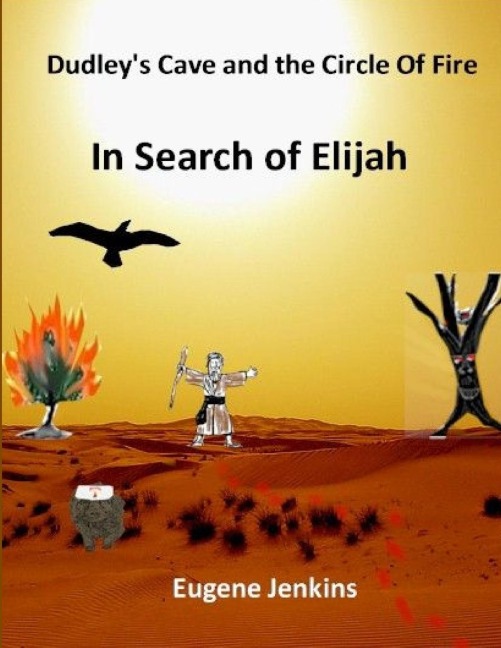 Dudleys Cave and the Circle of Fire: In Search of Elijah Book Three