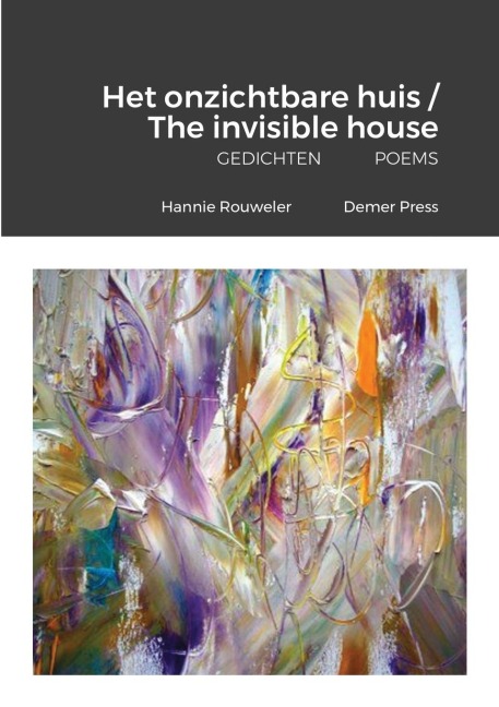 Het onzichtbare huis / The invisible house: GEDICHTEN              POEMS